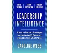Leadership Intelligence: Science-Backed Strategies for Mastering 21 Everyday Management Challenges
