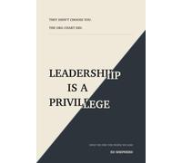 Leadership Is A Privilege: What We Owe the People We Lead