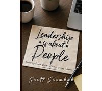 Leadership is about People Developing People. Building Culture. Leaving a Legacy. - Scott Siembab - Palmetto Publishing - ebook (ePub) - Livre