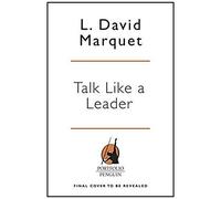 Leadership Is Language: The Hidden Power of What You Say and What You Don't