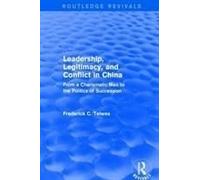 Leadership, Legitimacy, And Conflict In China