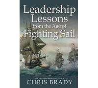 Leadership Lessons from the Age of Fighting Sail