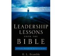 Leadership Lessons From The Bible . Bramble, R.L. .