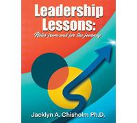 Leadership Lessons: Notes from and for the Journey