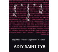 Leadership & L'organisation de L'église: Ce qu'il Faut Savoir sur L'organisation de L'église