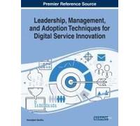 Leadership, Management, And Adoption Techniques For Digital Service Innovation