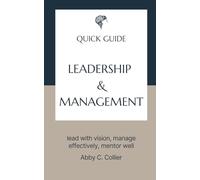 Leadership & Management: lead with vision, manage effectively, mentor well