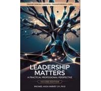 Leadership Matters: A Practical Professional Perspective Paperback Book By Michael Hugh Harvey J.P.