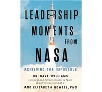 Leadership Moments from NASA by Elizabeth Howell Elizabeth Howell (Auteur)