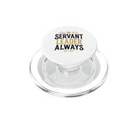 Leadership Motivational Simple Quote Servant Leader Always PopSockets PopGrip pour MagSafe