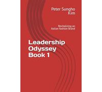 Leadership Odyssey Book 1: Revitalizing an Italian fashion Brand