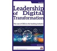 Leadership of Digital Transformation: The case of CEOs in the banking industry