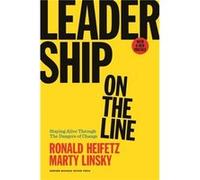 Leadership on the Line With a New Preface by Marty Linsky Ronald Heifetz, Marty Linsky (Auteur)