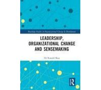 Leadership, Organizational Change And Sensemaking