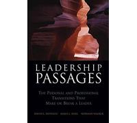 Leadership Passages: The Personal and Professional Transitions That Make or Break a Leader by David L. Dotlich James L. Noel Norman Walker(2004-09-21)