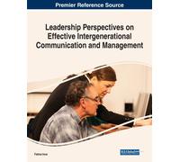 Leadership Perspectives On Effective Intergenerational Communication And Management