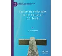 Leadership Philosophy In The Fiction Of C.S. Lewis