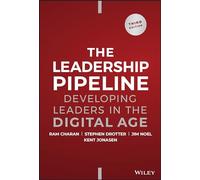 Leadership Pipeline – Developing Leaders in the Digital Age – Wiley-VCH