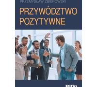 Leadership positif - Przemysław Zbierowski (Buch auf Polnisch)