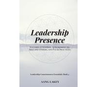 Leadership Presence: Focused Attention, Attunement to Self and Others, and Pause Practices