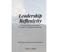 Leadership Reflexivity: Cultivating Conscious Insight in Complex Systems