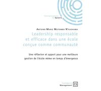 Leadership responsable et efficace dans une école conçue comme communauté Une réflexion et apport pour une meilleure gestion de l'école même en temps d'émergence - Antoine-Marie Mutombo N'Kashama - Pu