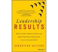 Leadership Results by Sebastian Salicru Sebastian Salicru (Auteur)