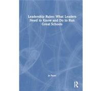 Leadership Rules What Leaders Need to Know and Do to Run Great Schools - Facer Jo Michaela School UK - Taylor amp Francis Ltd - Livre en Anglais - Hardbac Facer Jo Michaela School UKFacer Jo Michaela 