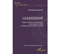 Leadership Responsabilités, compétences et formation du chef d’établissement scolaire en RDC - Sébastien Ekoko Babanda - L'harmattan - broché - Etude