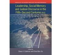 Leadership, Social Memory, and Judean Discourse in the Fifth-Second Centuries BCE (Worlds of the Ancient Near East and Mediterranean) - [Version Originale] Inconnu (Auteur)