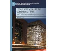 Leadership Styles in the European Council: How Leaders Behave Behind Closed Doors