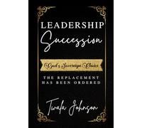 Leadership Succession - God's Sovereign Choice: The Replacement Has Been Ordered