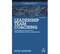 Leadership Team Coaching: Developing Collective Transformational Leadership
