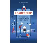 Leadership: The Essential Competencies For the 21st Century