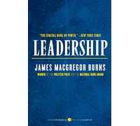 Leadership: The Pioneering Study on Transformational in Politics and Business by a Pulitzer Prize-Winning Historian