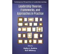 Leadership Theories, Frameworks, And Approaches In Practice