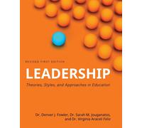 Leadership: Theories, Styles, And Approaches In Education Paperback Book By Denver J. Fowler