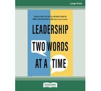 Leadership Two Words at a Time: Simple Truths for Leading Complicated People