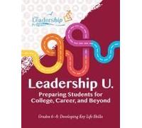 Leadership U.: Preparing Students For College, Career, And Beyond