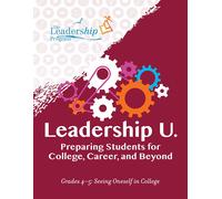 Leadership U.: Preparing Students For College, Career, And Beyond