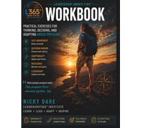 Leadership Under Fire™ Workbook: A Practical Workbook for Decision-Making, Adaptability, and Leadership in Dynamic Environments