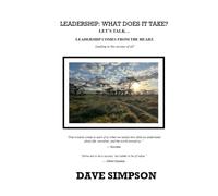 LEADERSHIP: WHAT DOES IT TAKE? LET’S TALK… LEADERSHIP COMES FROM THE HEART. Leading to the success of all!