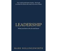 Leadership: What you have to be, do and know