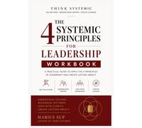Leadership Workbook: The 4 Systemic Principles for Leadership