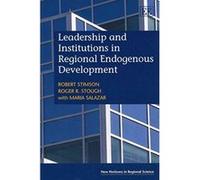 Leaderships and Institutions in Regional Endogenous Development (New Horizons in Regional Science) (New Horizons in Regional Science Series) - [Livre en VO] Robert Stimson, Roger R Stough, Maria Salaz