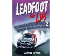 Leadfoot and Lies 2: "Southern Fable: The Four-Gear Ride to Ruin. Chronicled by An Individual Who Should Have Known Better."