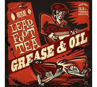 Leadfoot Tea - Grease & Oil [Import]