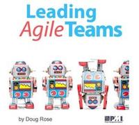 Leading Agile Teams by Doug Rose Doug Rose (Auteur)