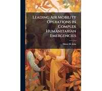 Leading Air Mobility Operations in Complex Humanitarian Emergencies