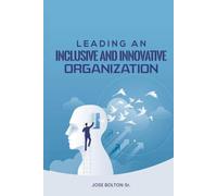 Leading an Inclusive and Innovative Organization